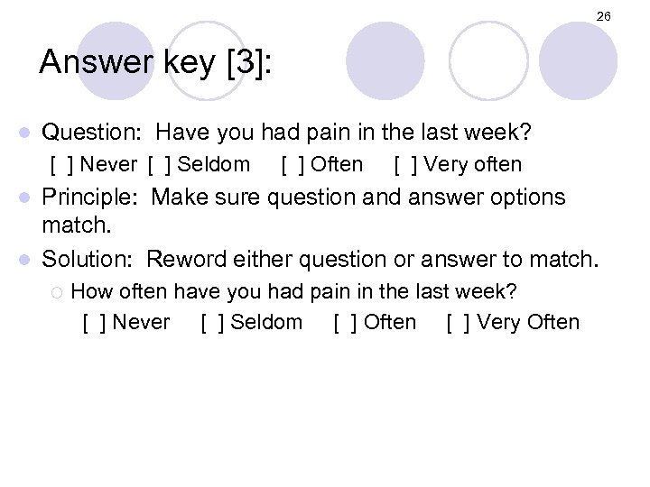 26 Answer key [3]: l Question: Have you had pain in the last week?