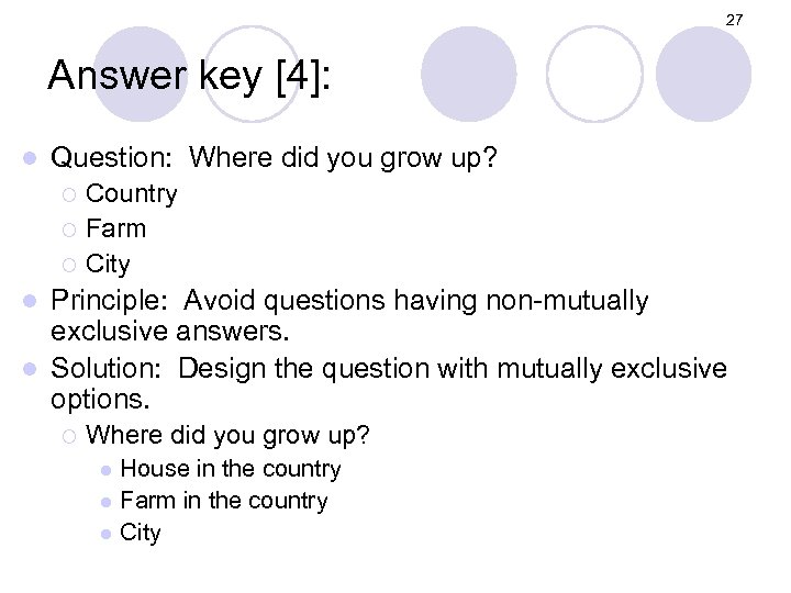 27 Answer key [4]: l Question: Where did you grow up? Country ¡ Farm