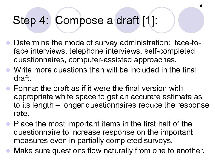 8 Step 4: Compose a draft [1]: l l l Determine the mode of