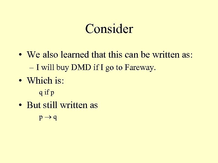 Consider • We also learned that this can be written as: – I will