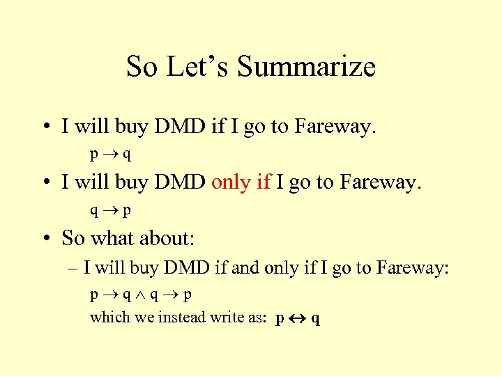 So Let’s Summarize • I will buy DMD if I go to Fareway. p