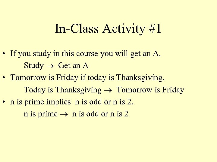 In-Class Activity #1 • If you study in this course you will get an