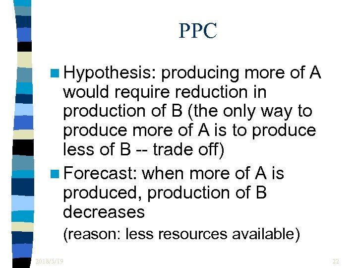 PPC n Hypothesis: producing more of A would require reduction in production of B