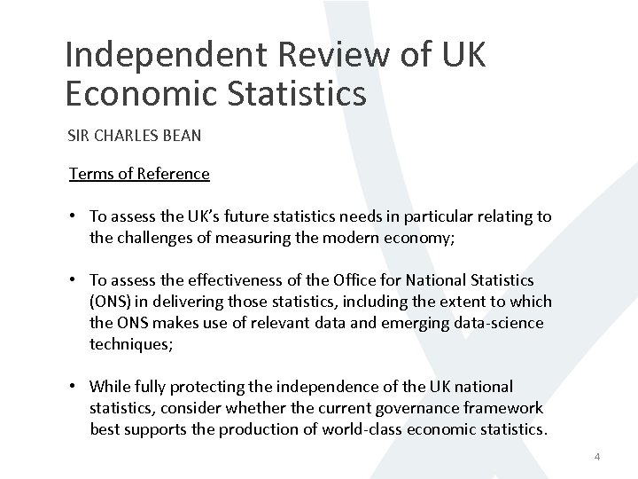 Independent Review of UK Economic Statistics SIR CHARLES BEAN Terms of Reference • To