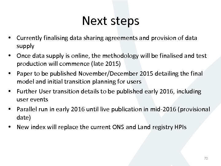 Next steps • Currently finalising data sharing agreements and provision of data supply •
