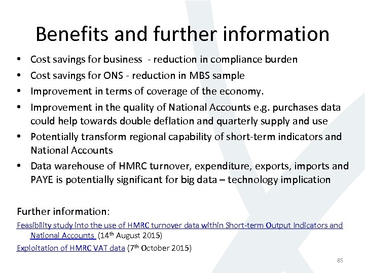 Benefits and further information Cost savings for business - reduction in compliance burden Cost