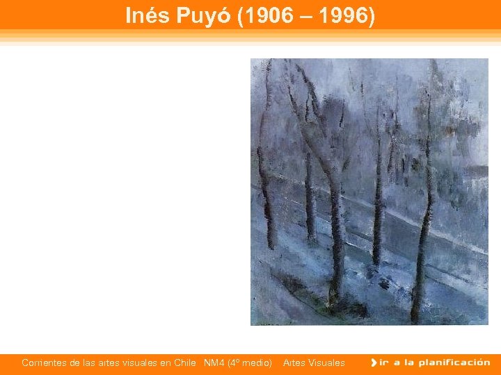 Inés Puyó (1906 – 1996) Corrientes de las artes visuales en Chile NM 4