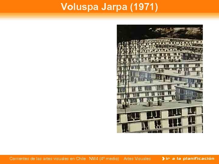 Voluspa Jarpa (1971) Corrientes de las artes visuales en Chile NM 4 (4º medio)