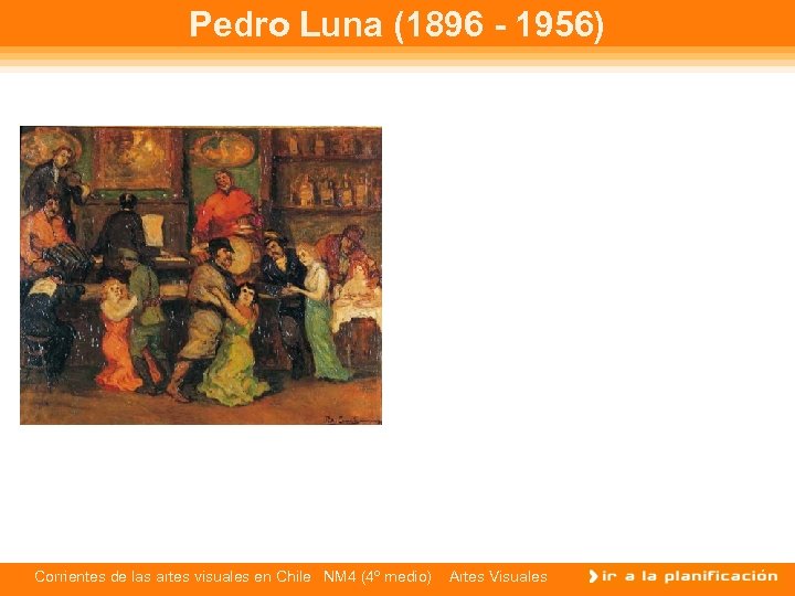 Pedro Luna (1896 - 1956) Corrientes de las artes visuales en Chile NM 4