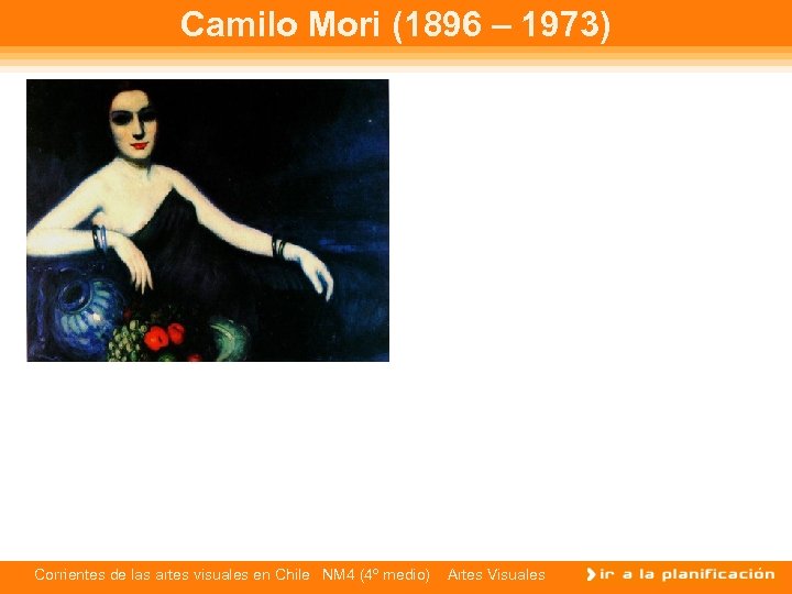 Camilo Mori (1896 – 1973) Corrientes de las artes visuales en Chile NM 4