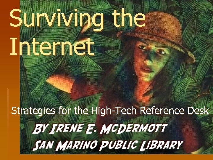 Surviving the Internet Strategies for the High-Tech Reference Desk 