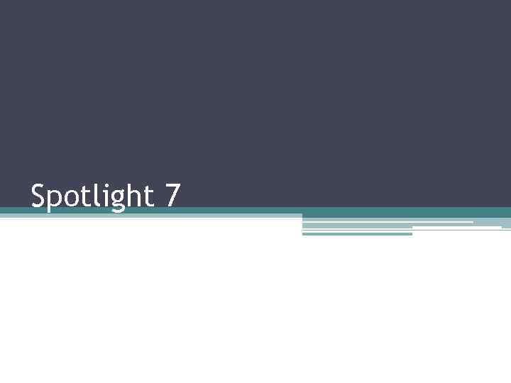 Spotlight 7 