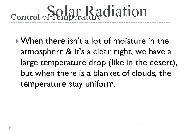 Solar Radiation Control of Temperature When there isn’t a lot of moisture in the