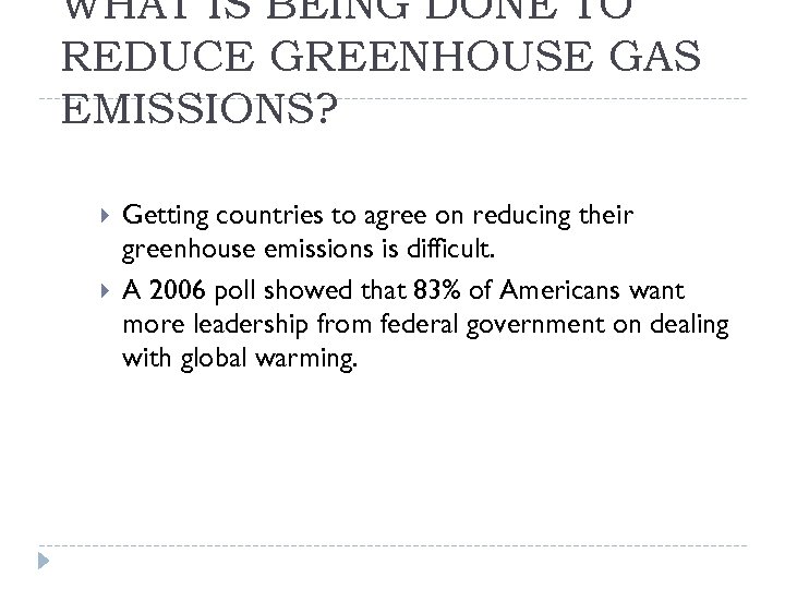 WHAT IS BEING DONE TO REDUCE GREENHOUSE GAS EMISSIONS? Getting countries to agree on