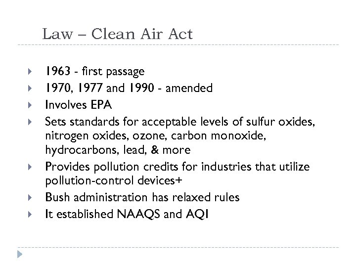 Law – Clean Air Act 1963 - first passage 1970, 1977 and 1990 -