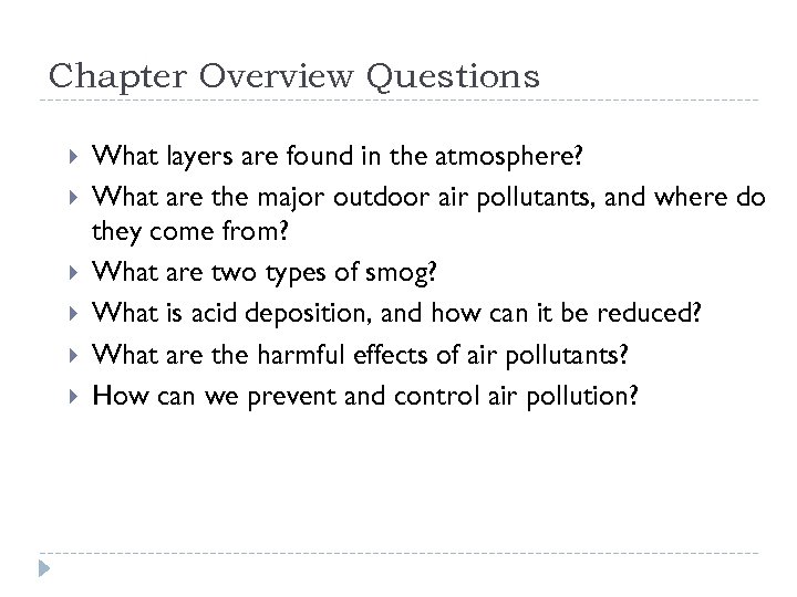 Chapter Overview Questions What layers are found in the atmosphere? What are the major