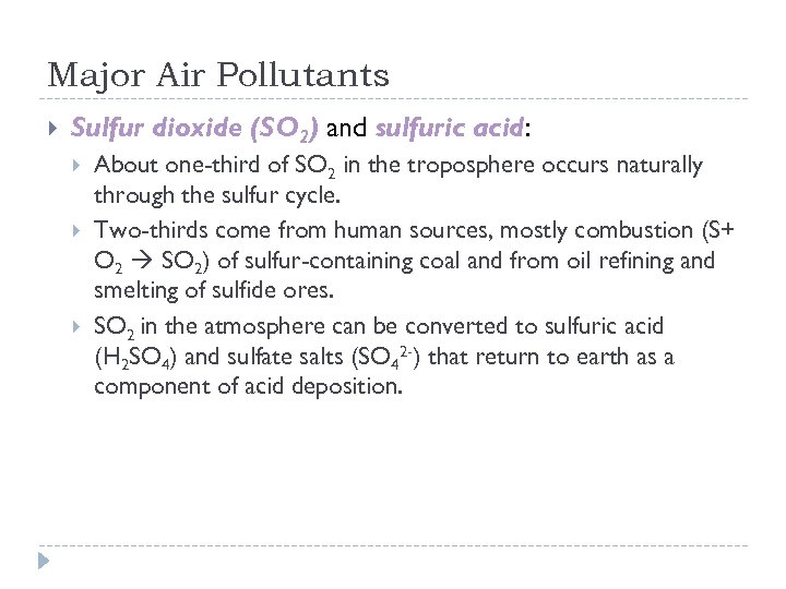 Major Air Pollutants Sulfur dioxide (SO 2) and sulfuric acid: About one-third of SO