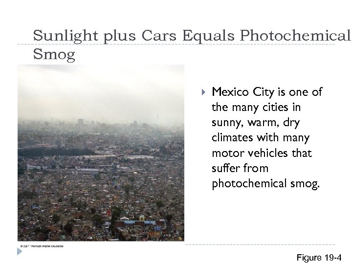 Sunlight plus Cars Equals Photochemical Smog Mexico City is one of the many cities