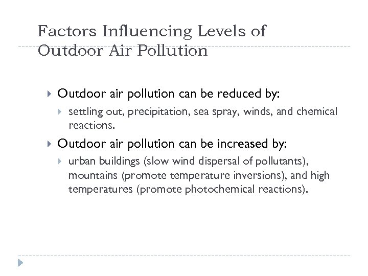 Factors Influencing Levels of Outdoor Air Pollution Outdoor air pollution can be reduced by: