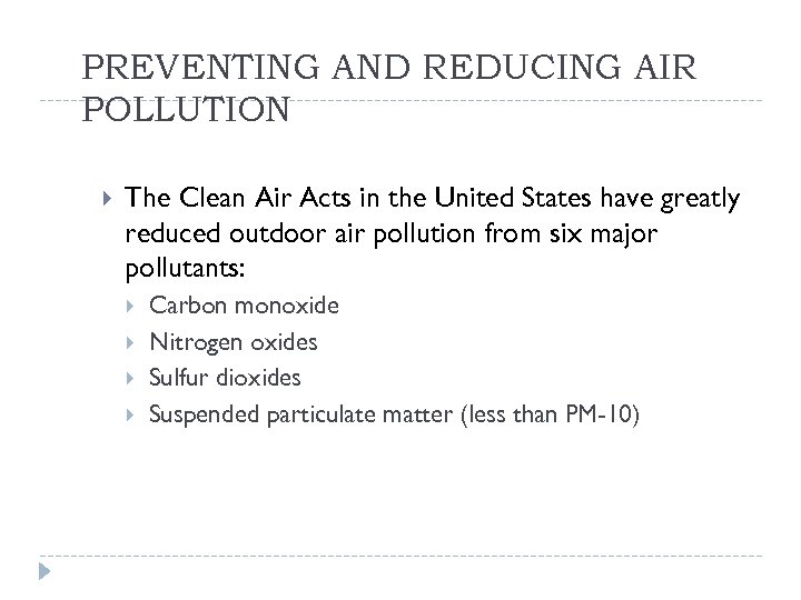 PREVENTING AND REDUCING AIR POLLUTION The Clean Air Acts in the United States have