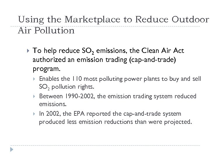 Using the Marketplace to Reduce Outdoor Air Pollution To help reduce SO 2 emissions,