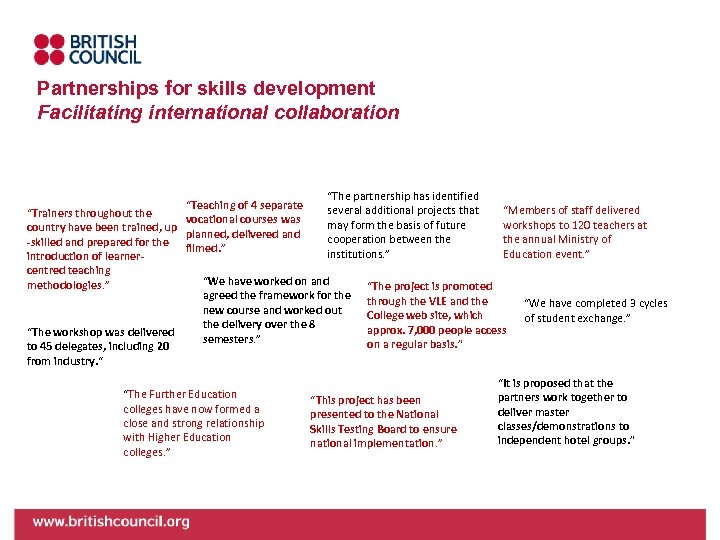 Partnerships for skills development Facilitating international collaboration “The partnership has identified “Teaching of 4