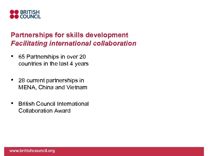 Partnerships for skills development Facilitating international collaboration • 65 Partnerships in over 20 countries