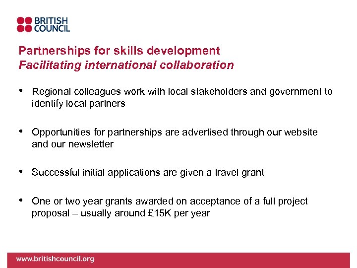 Partnerships for skills development Facilitating international collaboration • Regional colleagues work with local stakeholders