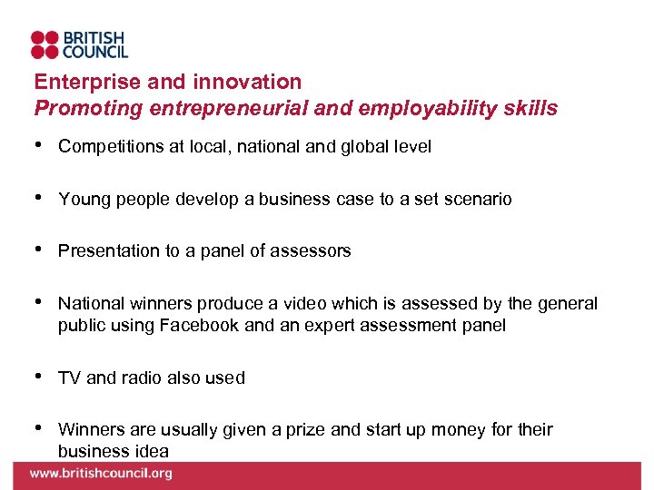 Enterprise and innovation Promoting entrepreneurial and employability skills • Competitions at local, national and