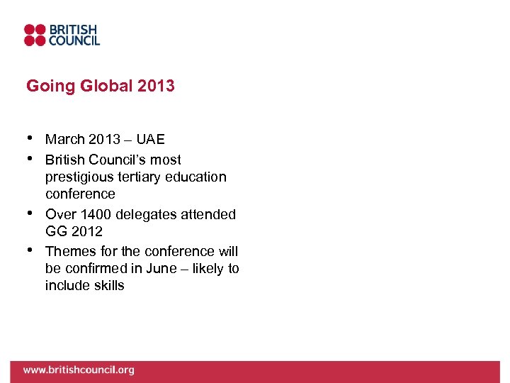 Going Global 2013 • • March 2013 – UAE British Council’s most prestigious tertiary