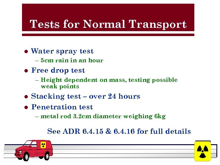 Tests for Normal Transport l Water spray test – 5 cm rain in an