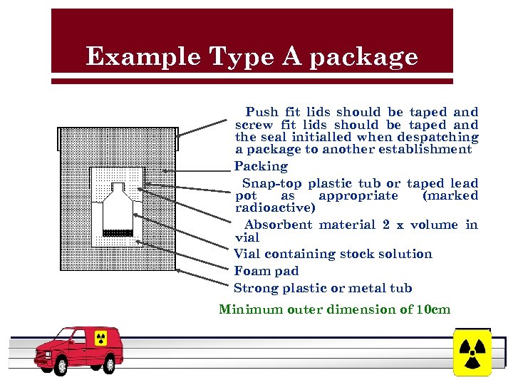 Example Type A package Push fit lids should be taped and screw fit lids