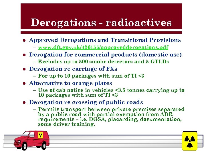Derogations - radioactives l Approved Derogations and Transitional Provisions – www. dft. gov. uk/426155/approvedderogations.