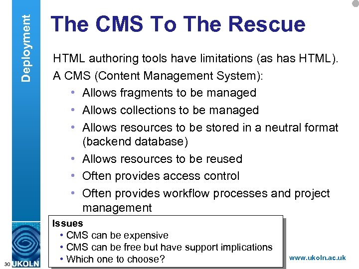 Deployment 30 The CMS To The Rescue HTML authoring tools have limitations (as has