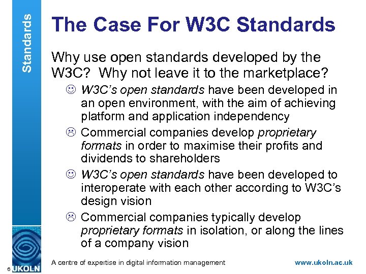 Standards The Case For W 3 C Standards Why use open standards developed by