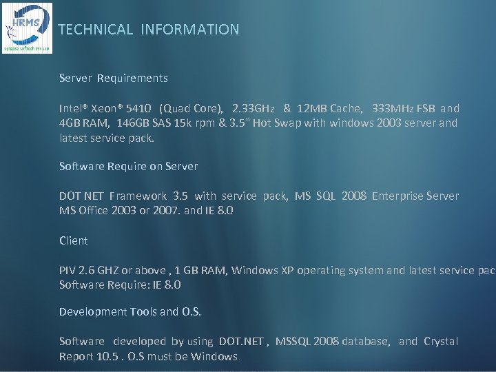TECHNICAL INFORMATION Server Requirements Intel® Xeon® 5410 (Quad Core), 2. 33 GHz & 12