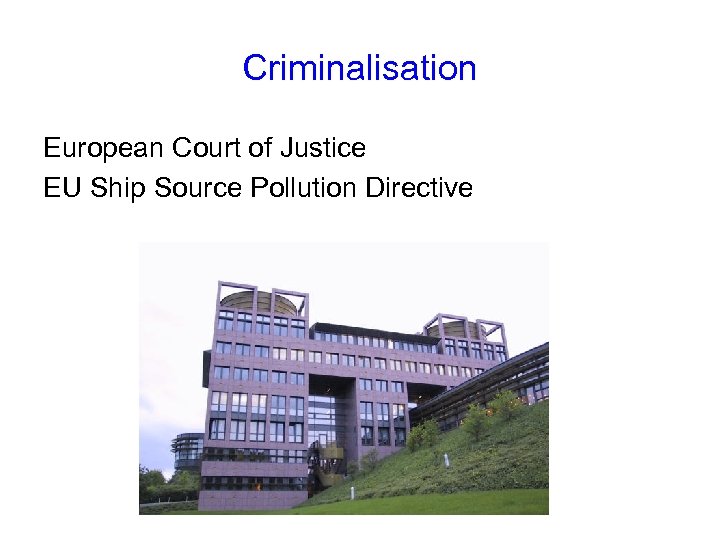 Criminalisation European Court of Justice EU Ship Source Pollution Directive 