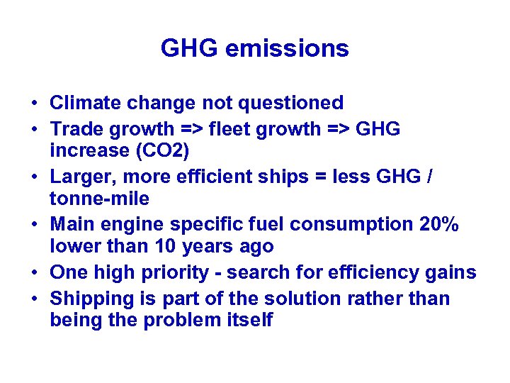 GHG emissions • Climate change not questioned • Trade growth => fleet growth =>