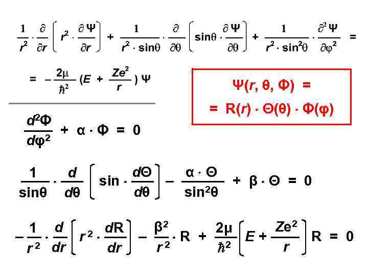 Ψ(r, θ, Φ) = d 2Φ —— + α Φ = 0 dφ2 1