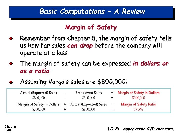 Basic Computations – A Review Margin of Safety Remember from Chapter 5, the margin