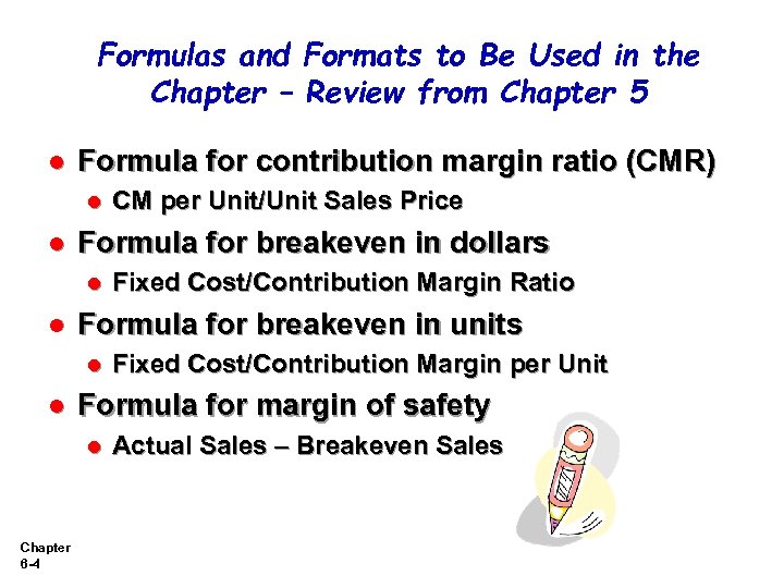 Formulas and Formats to Be Used in the Chapter – Review from Chapter 5