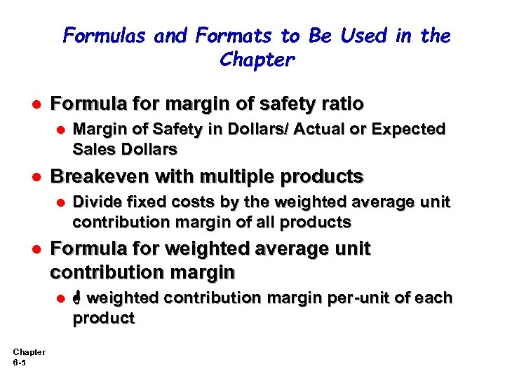 Formulas and Formats to Be Used in the Chapter l Formula for margin of