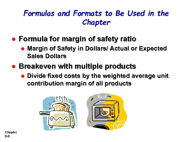 Formulas and Formats to Be Used in the Chapter l Formula for margin of