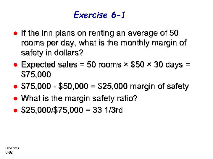 Exercise 6 -1 l l l Chapter 6 -62 If the inn plans on