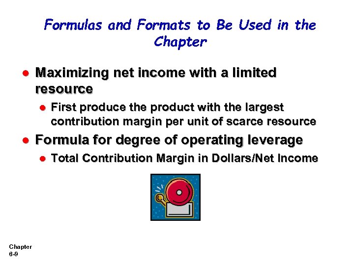 Formulas and Formats to Be Used in the Chapter l Maximizing net income with