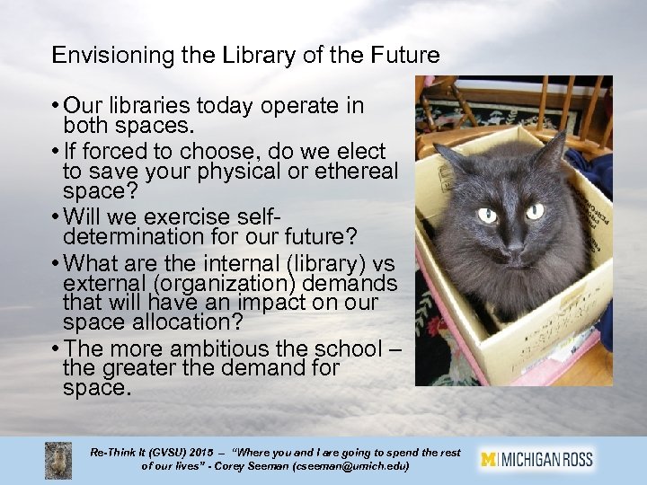 Envisioning the Library of the Future • Our libraries today operate in both spaces.
