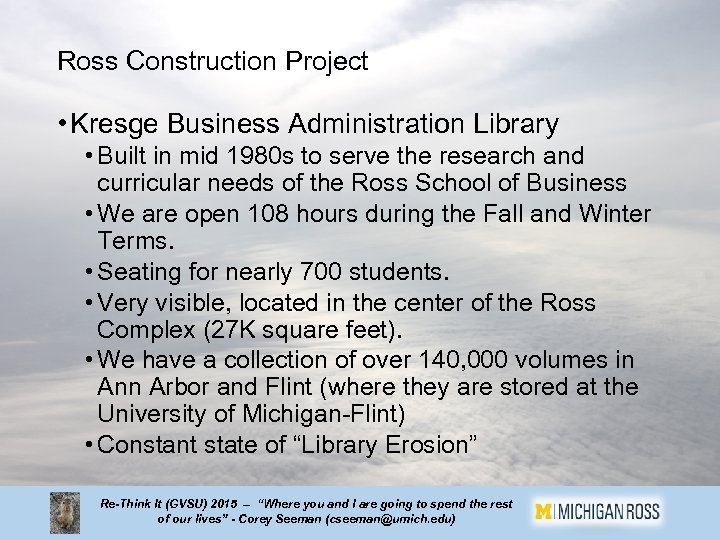 Ross Construction Project • Kresge Business Administration Library • Built in mid 1980 s