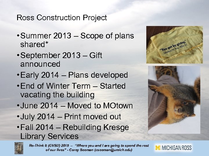 Ross Construction Project • Summer 2013 – Scope of plans shared* • September 2013