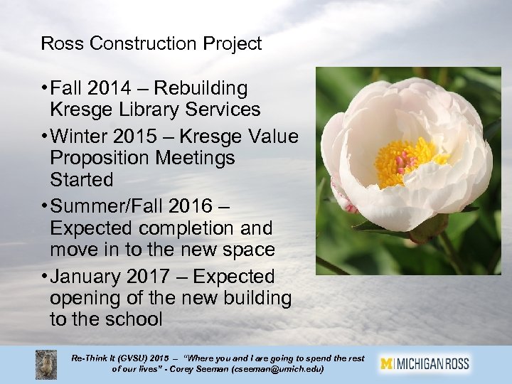 Ross Construction Project • Fall 2014 – Rebuilding Kresge Library Services • Winter 2015