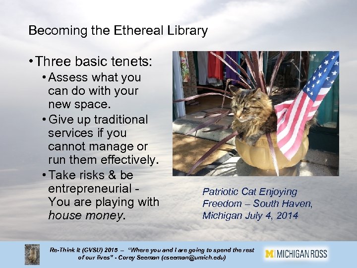 Becoming the Ethereal Library • Three basic tenets: • Assess what you can do